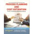 Process Planning and Cost Estimation