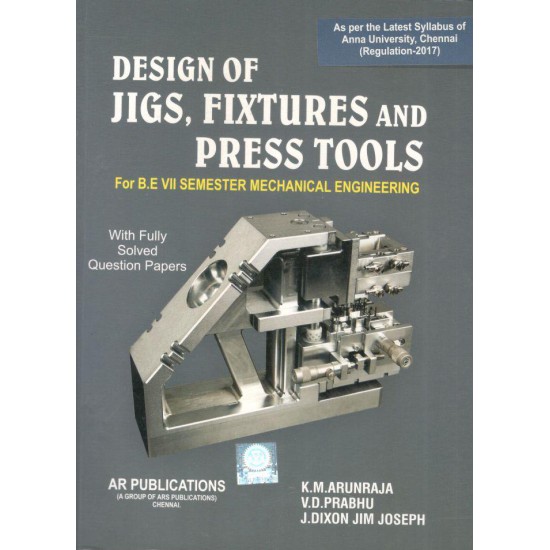 Design of Jigs, Fixtures and Press Tools