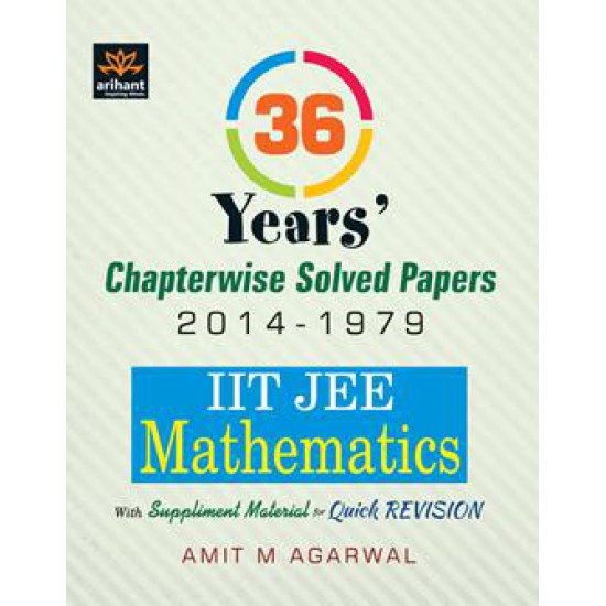 Arihant 36 Years IIT JEE Mathematics Chapterwise Solved Papers Arihant 36 Years IIT JEE Mathematics Chapterwise Solved Papers