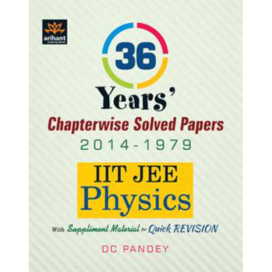 Arihant 36 Years IIT JEE Physics Chapterwise Solved Papers Arihant 36 Years IIT JEE Physics Chapterwise Solved Papers