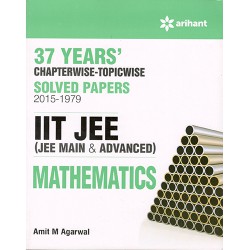 Arihant 37 Years IIT JEE & JEE  ADVANCED Mathematics Chapterwise Solutions