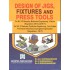 Design of Jigs, Fixtures and Press Tools