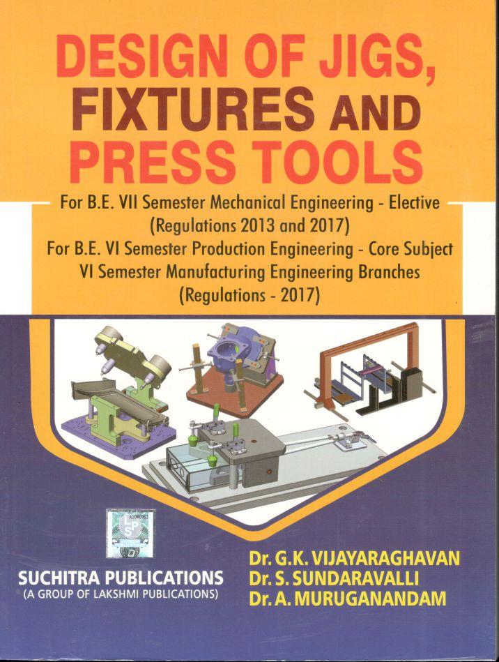 Design of Jigs, Fixtures and Press Tools