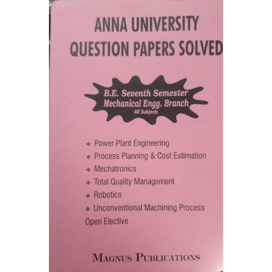 Anna University Solved Question Papers - Mechnical 7th Sem