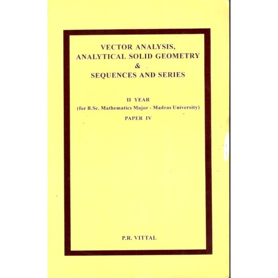 Vector Analysis, Analytical Solid Geometry, Sequences and Series