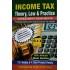 Income Tax - Theory, Law and Practice